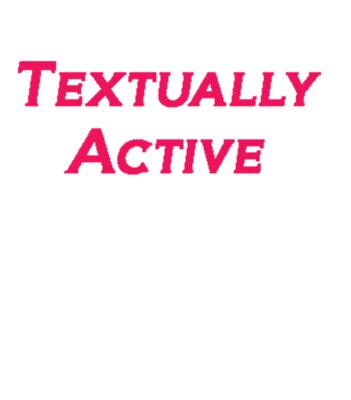 Textually Active