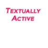 Textually Active