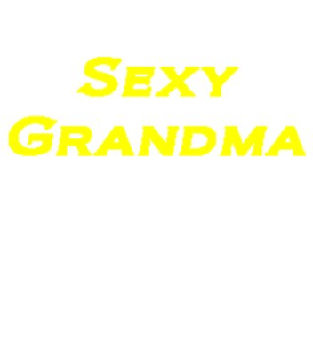 Sexy Grandma