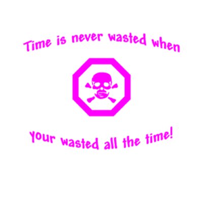 Time is never wasted