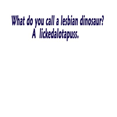 What do you call a lesbian dinosaur?